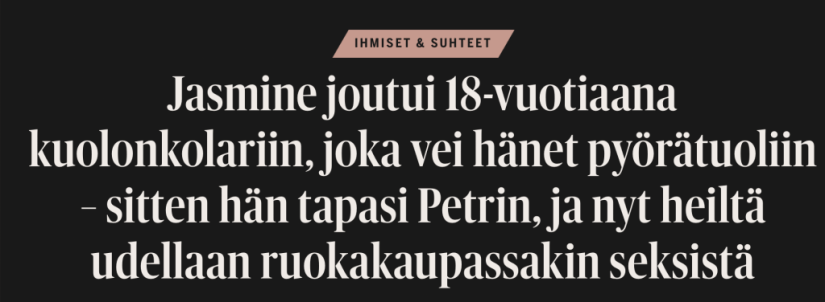 Screenshot vammautuneen urheilijan parisuhdetta käsittelevän Me Naiset-lehden otsikosta: "Jasmine joutui 18-vuotiaana kuolonkolariin, joka vei hänet pyörätuoliin – sitten hän tapasi Petrin, ja nyt heiltä udellaan ruokakaupassakin seksistä."